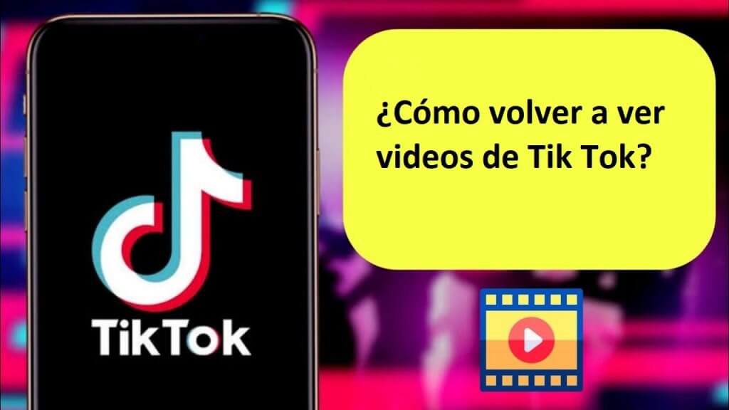 ¿Cómo volver a ver videos de Tik Tok?